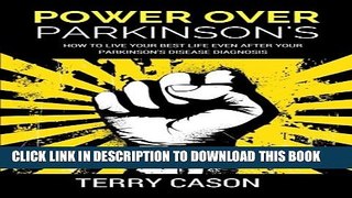 [PDF] Power Over Parkinson s: How to Live Your Best Life Even After Your Parkinson s Disease