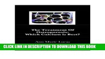 [PDF] The Treatment Of Osteoporosis: Which Calcium Is Best? (Foods that Heal Osteoporosis) Full
