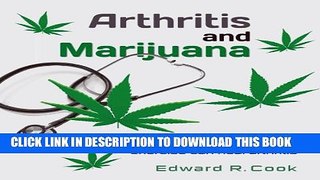 [PDF] Arthritis and Marijuana: How Marijuana, Diet, and Exercise Can Heal Arthritis Popular