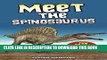 [New] Meet The Spinosaurus: Fun Facts   Cool Pictures (Meet The Dinosaurs) Exclusive Full Ebook