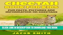 [New] Cheetah Book for Kids: Fun Facts, Pictures and Information on Cheetahs Exclusive Full Ebook