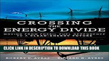 [Read PDF] Crossing the Energy Divide: Moving from Fossil Fuel Dependence to a Clean-Energy Future