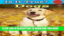 [New] Is it True?  Dogs (True or False Facts About Dogs For Kids) Exclusive Online