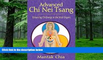 Big Deals  Advanced Chi Nei Tsang: Enhancing Chi Energy in the Vital Organs  Free Full Read Most