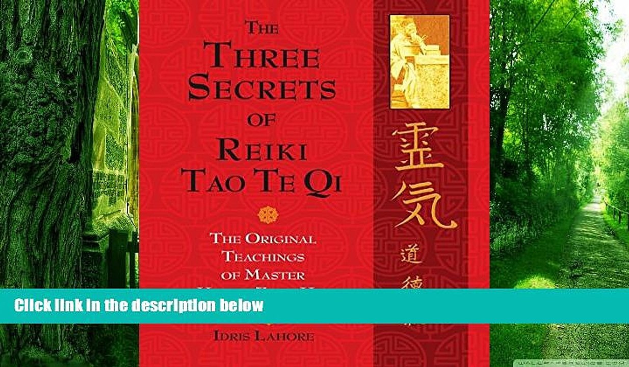 Big Deals  The Three Secrets of Reiki Tao Te Qi: The Original Teachings of Master Huang Zhen Hui