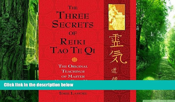 Big Deals The Three Secrets of Reiki Tao Te Qi: The Original Teachings of Master Huang Zhen Hui