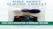 [PDF] Make Money Teaching Crochet: Launch Your Business, Increase Your Side Income, Reach More