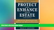 READ book  Protect and Enhance Your Estate: Definitive Strategies for Estate and Wealth Planning