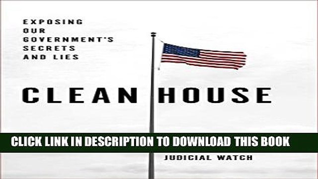 [PDF] Clean House: Exposing Our Government s Secrets and Lies Popular Colection