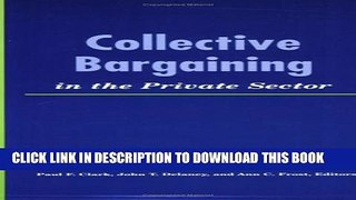 [PDF] Collective Bargaining in the Private Sector (LERA Research Volumes) Full Online