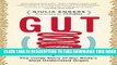 Collection Book Gut: The Inside Story of Our Body s Most Underrated Organ