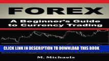 [PDF] FOREX - A Beginner s Guide to Currency Trading (Forex, Forex for Beginners, Make Money