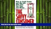 READ book  The Savvy Consumer: How to Avoid Scams and Ripoffs That Cost You Time and Money
