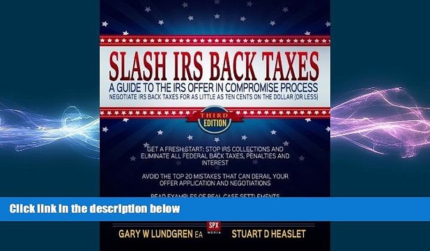 EBOOK ONLINE Slash IRS Back Taxes - Negotiate IRS Back Taxes For As Little As Ten Cents On The