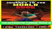 [PDF] Minecraft: Diaries: Journey to the Minecraft World Edge (Minecraft Books Book 1) Full Online