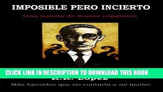 [Read PDF] Imposible pero incierto (una novela de horror cÃ³[s]mico) (Serie Historias que no