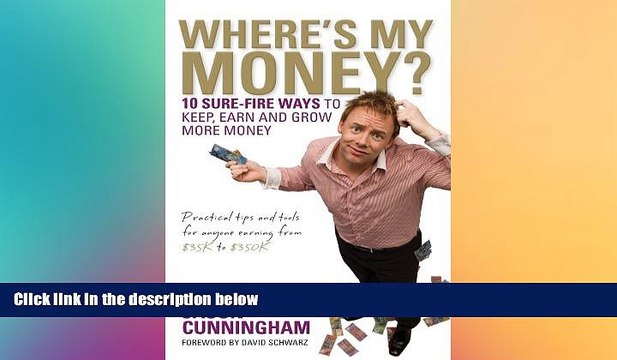 READ book Where s My Money?: 10 Sure-Fire Ways to Keep, Earn and Grow More Money BOOK ONLINE