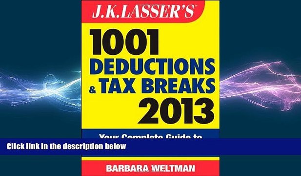 READ book J.K. Lasser s 1001 Deductions and Tax Breaks 2013: Your Complete Guide to Everything