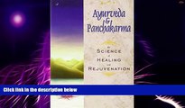 Big Deals  Ayurveda and Panchakarma: The Science of Healing and Rejuvenation  Best Seller Books