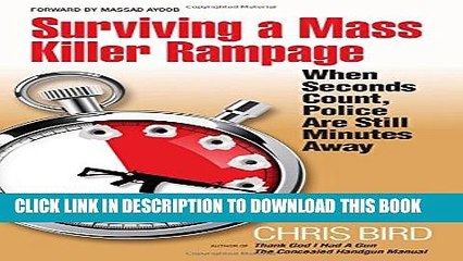 [PDF] Surviving a Mass Killer Rampage: When Seconds Count, Police Are Still Minutes Away Full