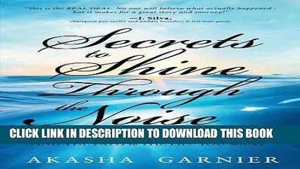 [PDF] Secrets to Shine Through the Noise: GPS to Amplify Your Brand and Find the Path to the Life