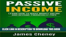 [PDF] Passive Income: Learn How To Make Money Online And Become Financially Free (Passive Income