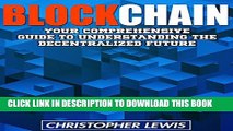 [PDF] BLOCKCHAIN: Your Comprehensive Guide To Understanding The Decentralized Future (Ethereum,