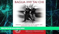 Big Deals  Bagua and Tai Chi: Exploring the Potential of Chi, Martial Arts, Meditation and the I