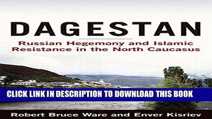 Download Video: [PDF] Dagestan: Russian Hegemony and Islamic Resistance in the North Caucasus Popular Collection