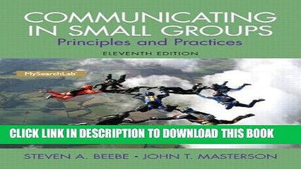 [PDF] Communicating in Small Groups: Principles and Practices (11th Edition) Popular Online