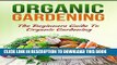 [New] Gardening For Beginners: The Beginners Guide To Organic Gardening Exclusive Full Ebook