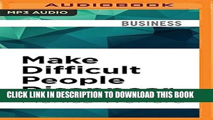 [PDF] Make Difficult People Disappear: How to Deal with Stressful Behavior and Eliminate Conflict
