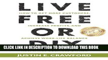 [PDF] Live Free or DIY: How to Get More Customers, Increase Profits, and Achieve Work-life Balance