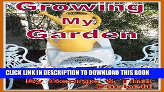[New] Growing My Garden (Herbs, Spices, Veggies) (The Novice Gardener) Exclusive Full Ebook