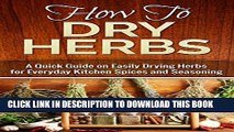 [New] How to Dry Herbs: A Quick Guide on Easily Drying Herbs for Everyday Kitchen Spices and