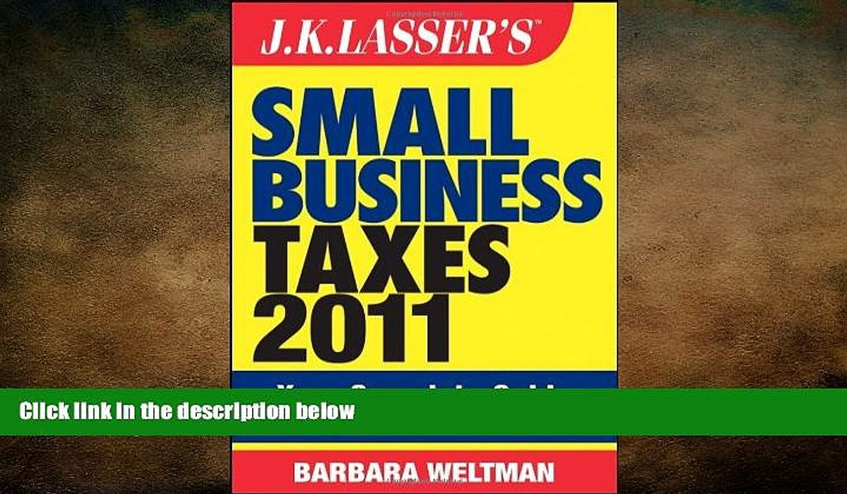 READ book  J.K. Lasser s Small Business Taxes 2011: Your Complete Guide to a Better Bottom Line
