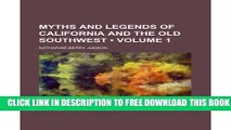 Collection Book Myths and Legends of California and the Old Southwest (Volume 1)MYTHS AND LEGENDS
