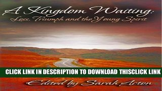 [PDF] A Kingdom Waiting: Loss, Triumph and the Young Spirit Full Collection