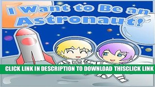 [PDF] Children s Books: I Want to Be an Astronaut! (A Childrens Book About Astronauts   Picture