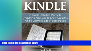 READ book  Kindle: Is Kindle Unlimited Worth it? Everything You Need to Know About the Kindle