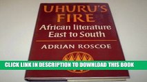 [PDF] Uhuru s Fire: African Literature East to South Full Online
