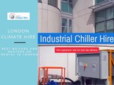 Best Industrial Chiller Hire at London Climate Hire