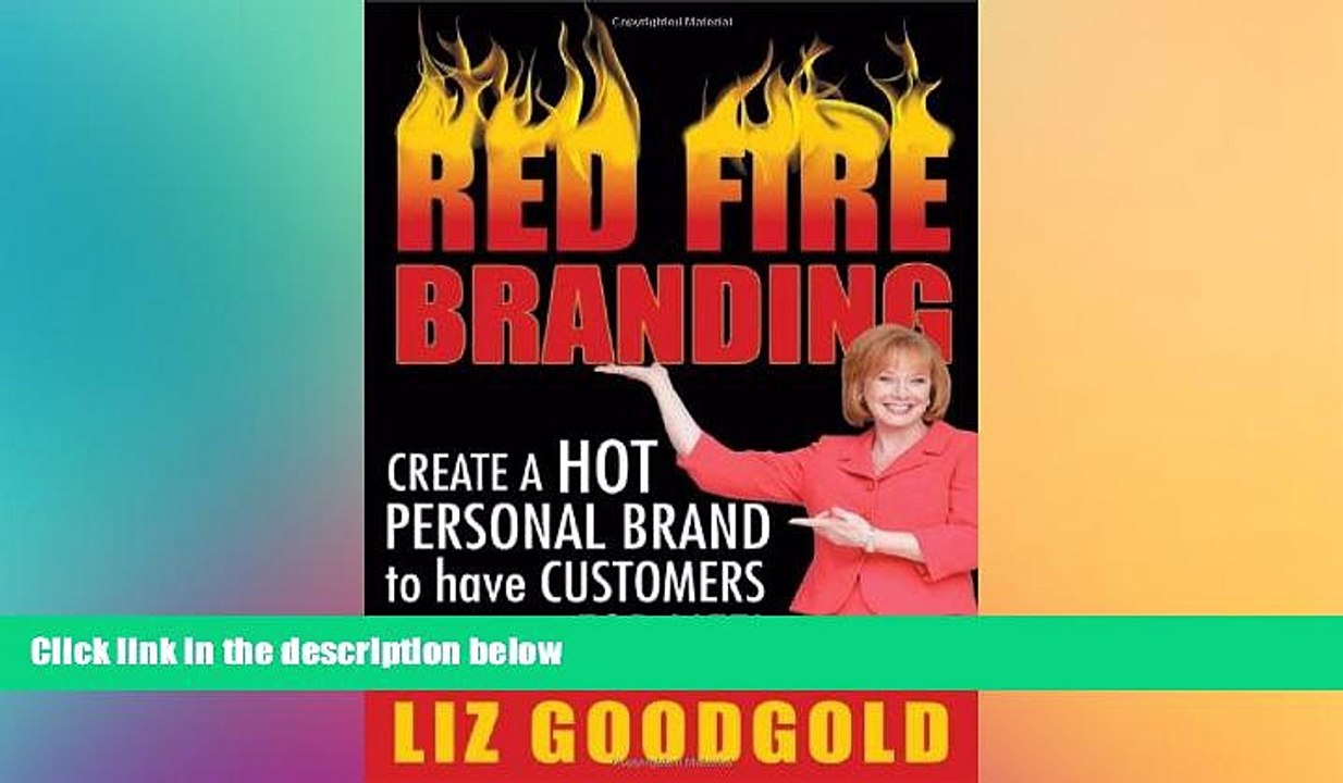 FREE DOWNLOAD  Red Fire Branding: Creating a Hot Personal Brand so that Customers Choose You!