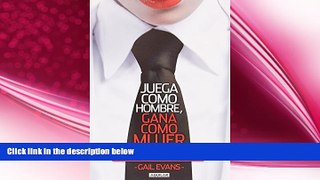 FREE DOWNLOAD  Juega como hombre, gana como mujer (Spanish Edition)  FREE BOOOK ONLINE