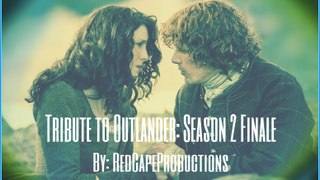 Tribute to Outlander: Season 2 Finale
