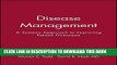 [PDF] Disease Management: A Systems Approach to Improving Patient Outcomes Popular Colection