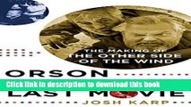 [Popular Books] Orson Welles s Last Movie: The Making of The Other Side of the Wind Full Online