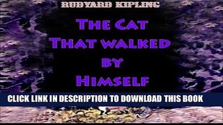 [PDF] The Cat That walked by Himself Full Collection