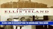 [PDF] Forgotten Ellis Island: The Extraordinary Story of America s Immigrant Hospital Full Colection