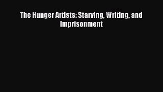 [PDF] The Hunger Artists: Starving Writing and Imprisonment Popular Colection